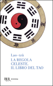 La regola celeste-Il libro del Tao