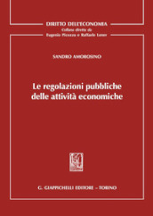 Le regolazioni pubbliche delle attività economiche