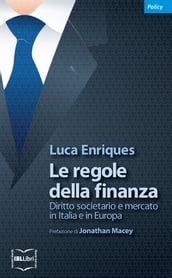 Le regole della finanza. Diritto societario e mercato in Italia e in Europa