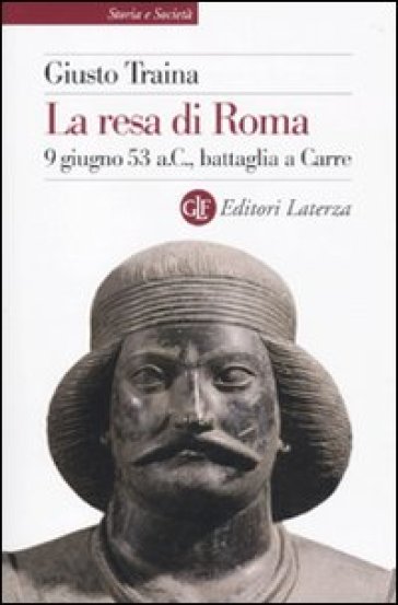 La resa di Roma. 9 giugno 53 a. C., battaglia a Carre