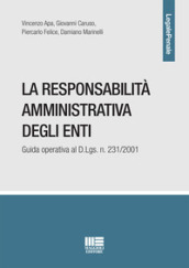 La responsabilità amministrativa degli enti. Guida operativa al D.Lgs. n. 231/2001