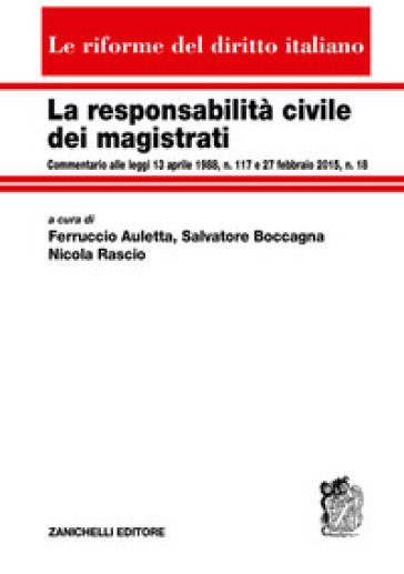 La responsabilità civile dei magistrati. Commentario alle leggi 13 aprile 1988, n. 117 e 27 febbraio 2015, n. 18