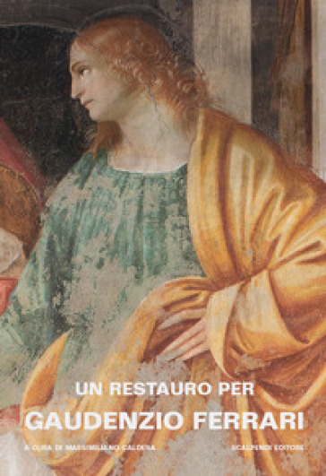 Un restauro per Gaudenzio Ferrari. La Presentazione di Gesù al Tempio nella cappella Scarognino di Santa Maria delle Grazie a Varallo