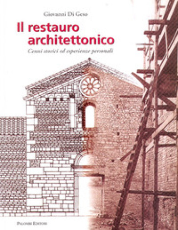 Il restauro architettonico. Cenni storici ed esperienze personali