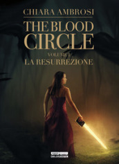 La resurrezione. The blood circle. 1.