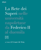 La rete dei saperi nelle università napoletane da Federico II al duemila. 2.