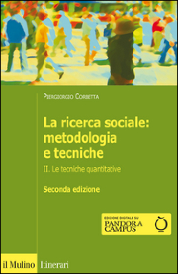 La ricerca sociale: metodologia e tecniche. 2.Le tecniche quantitative