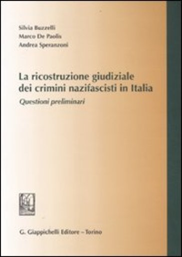 La ricostruzione giudiziale dei crimini nazifascisti in Italia. Questioni preliminari