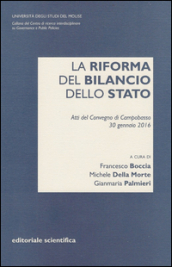 La riforma del bilancio dello Stato. Atti del Convegno di Campobasso (30 gennaio 2016)