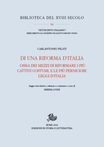 Di una riforma d'Italia ossia dei mezzi di riformare i più cattivi costumi, e le più perniciose leggi d'Italia (1767)