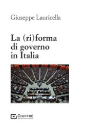 La (ri)forma di governo in Italia