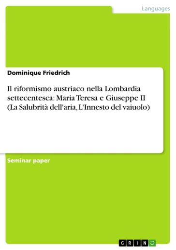 Il riformismo austriaco nella Lombardia settecentesca: Maria Teresa e Giuseppe II (La Salubrità dell'aria, L'Innesto del vaiuolo)