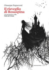 Il risveglio di Rosaspina. Una prospettiva sulla Fiabe dei Grimm