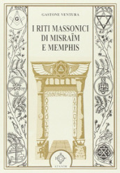 I riti massonici di Misraim e Memphis