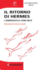 Il ritorno di Hermes. L ermeneutica come mito