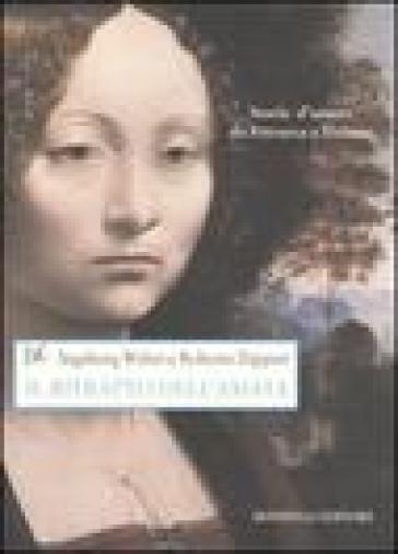 Il ritratto dell'amata. Storie d'amore da Petrarca a Tiziano. Ediz. illustrata