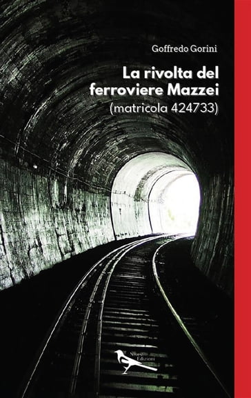 La rivolta del ferroviere Mazzei (matricola 424733)
