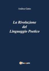 La rivoluzione del linguaggio poetico
