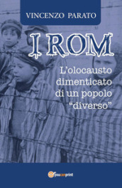 I rom. L olocausto dimenticato di un popolo «diverso»