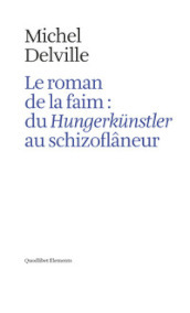 Le roman de la faim: du «Hungerkunstler» au «schizoflaneur»