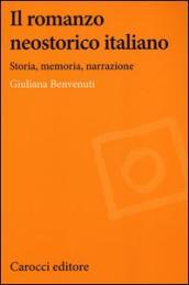 Il romanzo neostorico italiano. Storia, memoria, narrazione