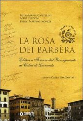 La rosa dei Barbèra. Editori a Firenze dal Risorgimento ai codici di Leonardo
