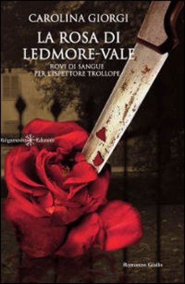 La rosa di Ledmore Vale. Rovi di sangue per l'ispettore Trollope