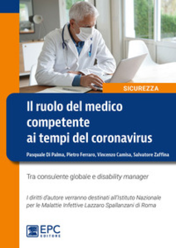 Il ruolo del medico competente ai tempi del Coronavirus. Tra consulente globale e disability manager. Nuova ediz.
