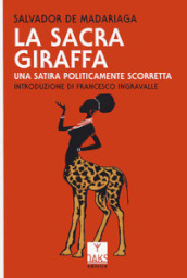 La sacra giraffa. Una satira politicamente scorretta