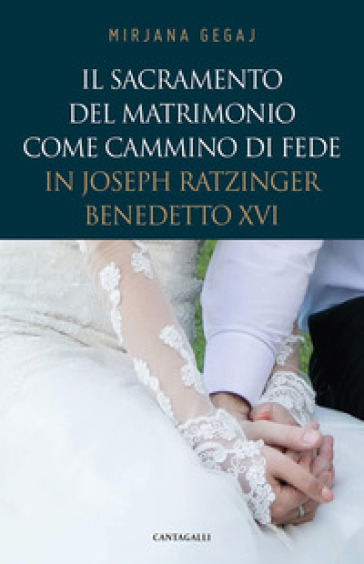 Il sacramento del Matrimonio come cammino di fede in Joseph Ratzinger/Benedetto XVI