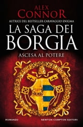 La saga dei Borgia. Ascesa al potere