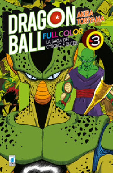 La saga dei cyborg e di Cell. Dragon Ball full color. 3.