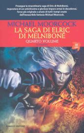 La saga di Elric di Melniboné. 4.