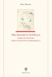 Tra saggio e novella forme di scrittura critico-inventiva in Pirandello