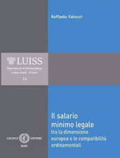 Il salario minimo legale. Tra la dimensione europea e le compatibilità ordinamentali