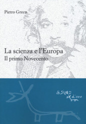 La scienza e l Europa. Il primo Novecento