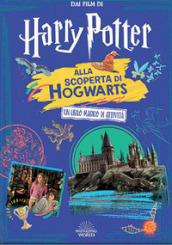 Alla scoperta di Hogwarts. Harry Potter. Ediz. illustrata
