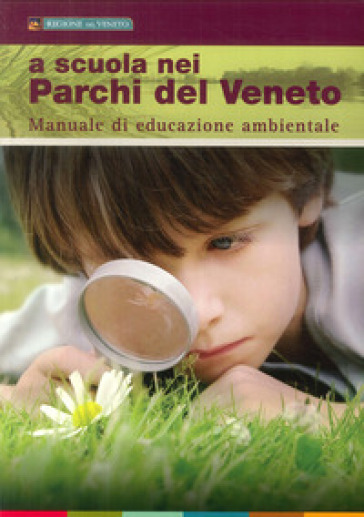 A scuola nei parchi del Veneto. Manuale di educazione ambientale