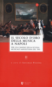 Il secolo d oro della musica a Napoli. Per un canone della Scuola musicale napoletana del  700. 2.