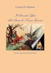 Il secondo libro delle storie di Nonno Gnomo. Favole e racconti per giovani lettori