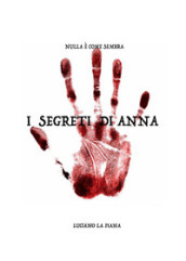 I segreti di Anna. Nulla è come sembra