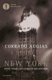 I segreti di New York. Storie, luoghi e personaggi di una metropoli