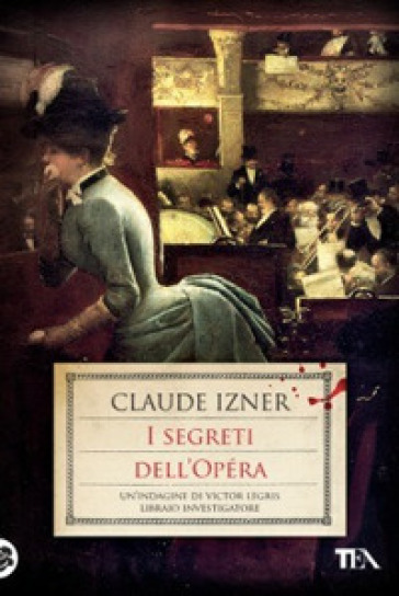 I segreti dell'Opéra. Un'indagine di Victor Legris libraio investigatore
