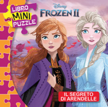 Il segreto di Arendelle. Frozen 2. Libro mini puzzle