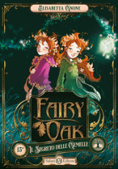 Il segreto delle gemelle. Fairy Oak. 1.