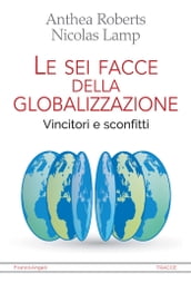 Le sei facce della globalizzazione