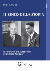 Il senso della storia. Il confronto tra Karl Lowith e Reinhold Niebuhr