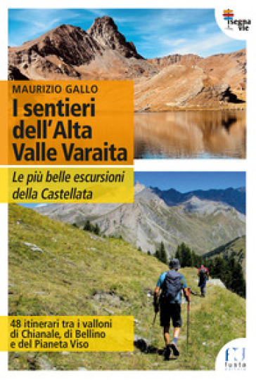 I sentieri dell'Alta Valle Varaita. Le più belle escursioni della Castellata