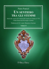 Un sentiero tra gli stemmi. 2: Storia dei vescovi di Crotone dal Concilio di Trento al 1730. I frutti funesti del privilegio carolino