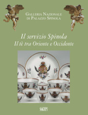 Il servizio Spinola. Il tè fra Oriente e Occidente